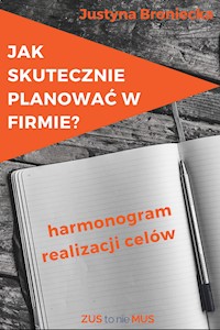 Jak skutecznie planować w firmie? - Justyna Broniecka - ebook