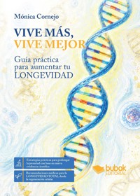 Vive más, vive mejor - Mónica Cornejo - ebook