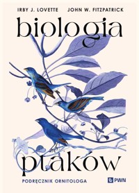 Biologia ptaków. Podręcznik ornitologa - Irby J. Lovette, John W. Fitzpatrick - książka