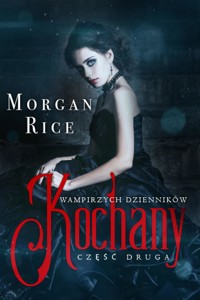 Kochany (Część Druga Wampirzych Dzienników) - Rice Morgan - ebook