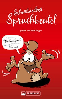 Schwäbischer Spruchbeutel. Gefüllt von Wulf Wager - Wulf Wager - ebook