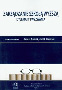 Zarządzanie Szkołą Wyższą dylematy i wyzwania Tom 14 - - książka