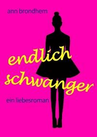 Endlich schwanger - Ann Brondhem - ebook