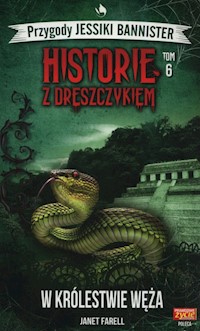 Historie z dreszczykiem Tom 6 W królestwie węża - Farell Janet - książka