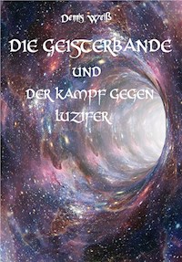 Die Geisterbande und der Kampf gegen Luzifer - Dennis Weiß - ebook