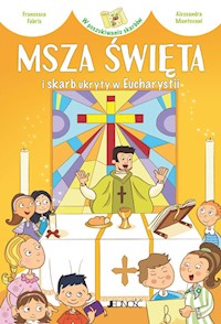 Msza Święta i skarb ukryty w Eucharystii - Fabris Francesca - książka