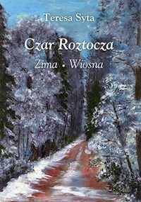 Czar Roztocza zima wiosna - Syta Teresa - książka
