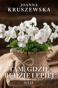 Tam, gdzie będzie lepiej - Joanna Kruszewska - książka
