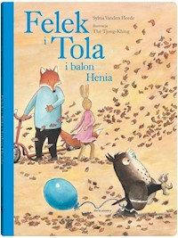 Felek i Tola i balon Henia - Vanden Heede Sylvia - książka