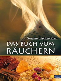 Das Buch vom Räuchern - Susanne Fischer-Rizzi - ebook