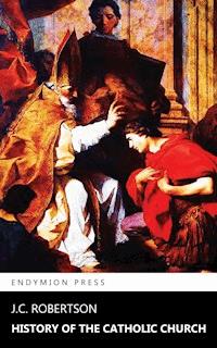 History of the Catholic Church - J. C. Robertson - ebook
