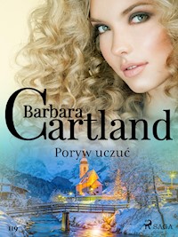 Poryw uczuć - Ponadczasowe historie miłosne Barbary Cartland - Barbara Cartland - ebook