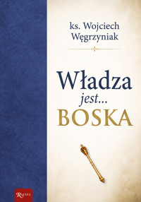 Władza jest boska - ks. Wojciech Węgrzyniak - książka