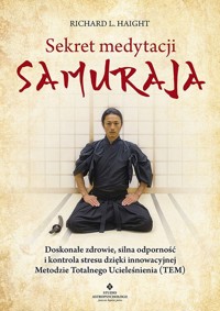 Sekret medytacji samuraja - Richard L. Haight - ebook + książka
