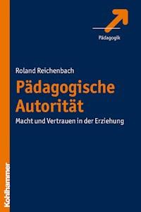 Pädagogische Autorität - Roland Reichenbach - ebook