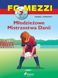 FC Mezzi 7 - Młodzieżowe Mistrzostwa Danii - Daniel Zimakoff - ebook + audiobook