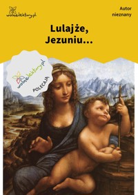 Lulajże, Jezuniu... - Autor nieznany - ebook