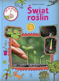 Jak to działa? Świat roślin - Patrycja Zarawska - książka
