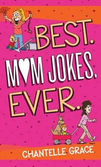 Best Mom Jokes Ever - Chantelle Grace - ebook