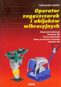 Operator zagęszczarek i ubijaków wibracyjnych - Sosiński Aleksander - książka