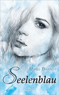 Seelenblau - Manu Brandt - ebook
