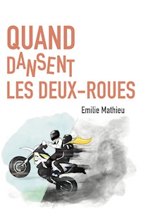 Quand dansent les deux-roues - Emilie Mathieu - ebook
