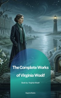 The Complete Works of Virginia Woolf - Virginia Woolf - ebook