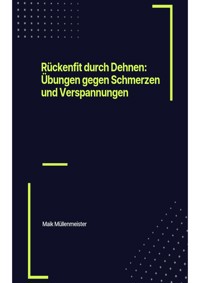Rückenfit durch Dehnen: Übungen gegen Schmerzen und Verspannungen - Maik Müllenmeister - ebook