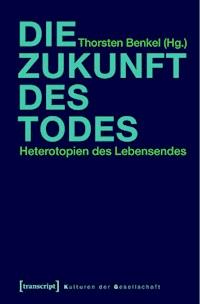 Die Zukunft des Todes - - ebook