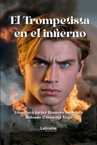 El trompetista en el infierno - Francisco Javier Romero Sánchez - ebook