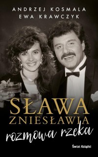Sława zniesławia rozmowa rzeka - Kosmala Andrzej, Krawczyk Ewa - książka