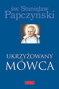 Ukrzyżowany Mówca - Papczyński Stanisław - książka