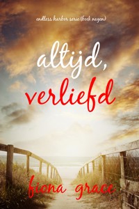 Altijd, Verliefd (Endless Harbor Serie—Boek Negen) - Fiona Grace - ebook