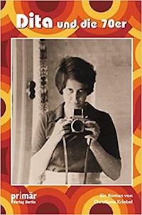 Dita und die 70er - Christiane Kriebel - ebook