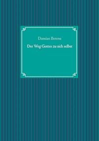 Der Weg Gottes zu sich selbst - Damian Berens - ebook