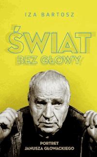 Świat bez Głowy - Iza Bartosz - ebook
