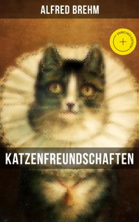 Katzenfreundschaften - Alfred Brehm - ebook
