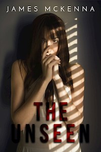 The Unseen - James McKenna - ebook