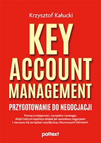 Key Account Management. Przygotowanie do negocjacji - Krzysztof Kałucki - ebook