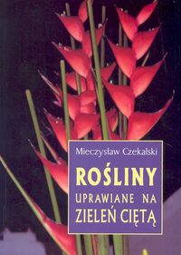 Rośliny uprawiane na zieleń ciętą - Czekalski Mieczysław - książka