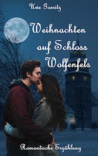 Weihnachten auf Schloss Wolfenfels - Uwe Goeritz - ebook