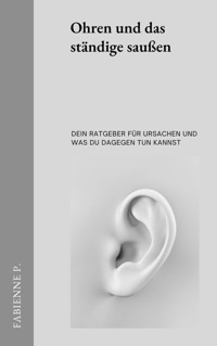 Ohren die ständig saußen - Fabienne P. - ebook