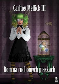 Dom na ruchomych piaskach - Mellick Carlton - książka