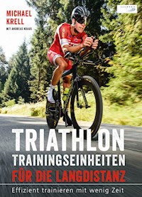 Triathlon-Trainingseinheiten für die Langdistanz - Michael Krell - ebook
