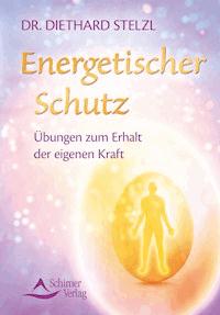 Energetischer Schutz - Diethard Stelzl - ebook