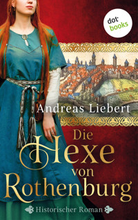 Die Hexe von Rothenburg - Andreas Liebert - ebook
