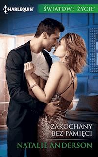 Zakochany bez pamięci [Światowe życie]  - Natalie Anderson - ebook