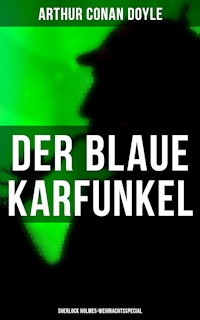 Der blaue Karfunkel (Sherlock Holmes-Weihnachtsspecial) - Arthur Conan Doyle - ebook