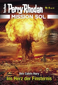 Mission SOL 9: Ins Herz der Finsternis - Ben Calvin Hary - ebook