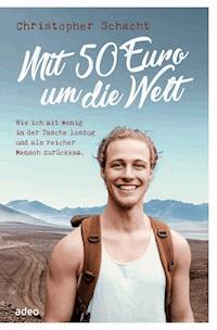 Mit 50 Euro um die Welt - Christopher Schacht - ebook